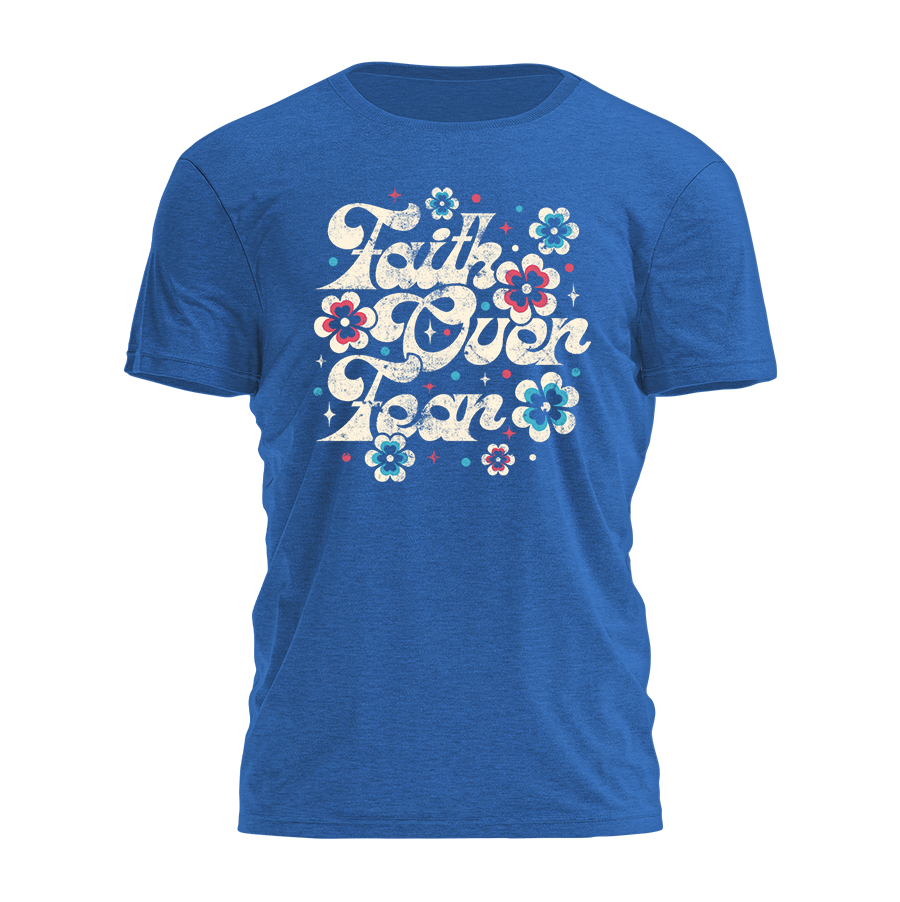 Faith Over Fear Tee - 4796