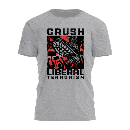 Crush Liberal Terrorism Tee - 4531