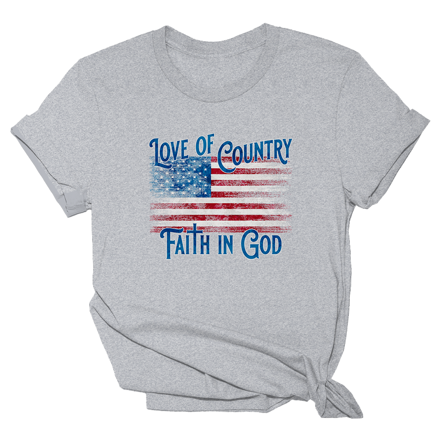 Love of Country Faith In God - Patriotic - Womens Tee