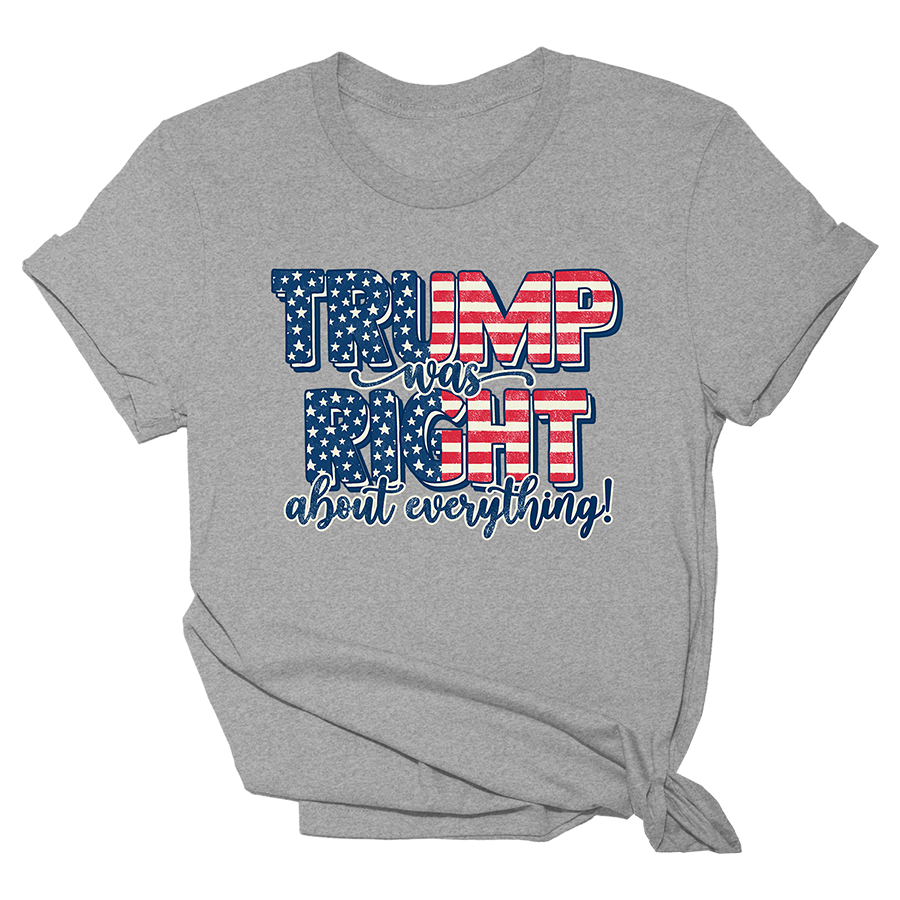 Trump Was Right About Everything Women's Tee