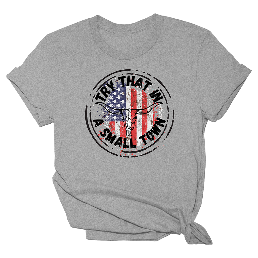 Try That In A Small Town Bullskull USA Tee