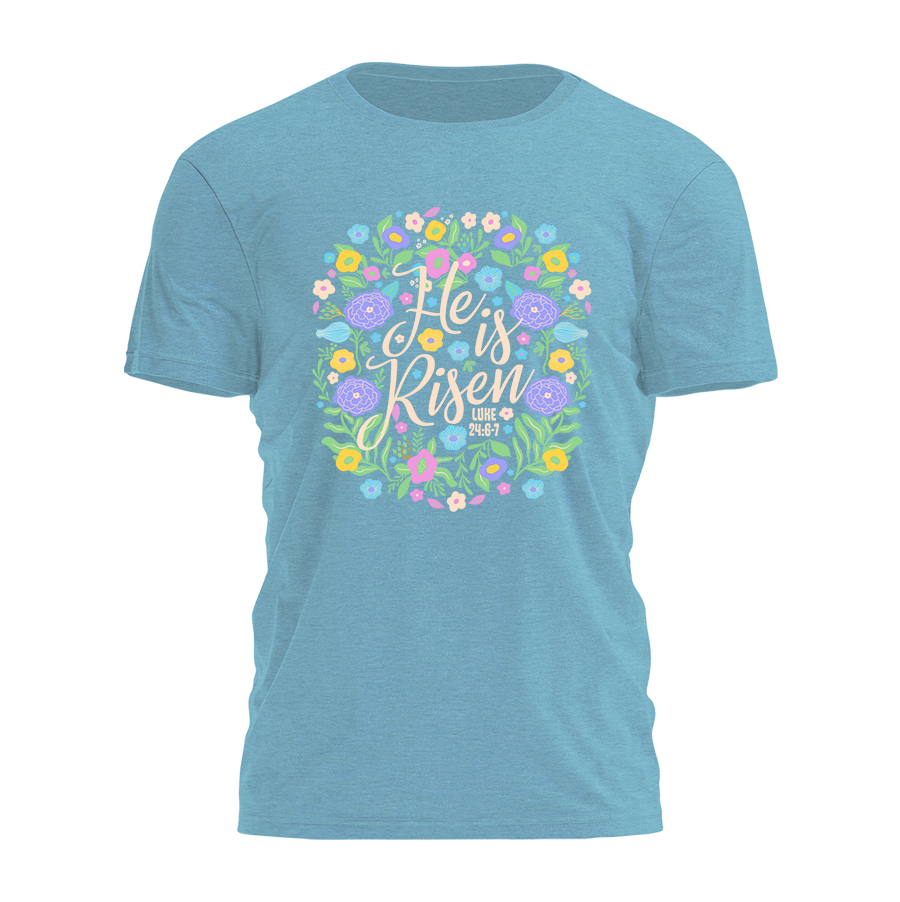 He Is Risen Tee - 4636
