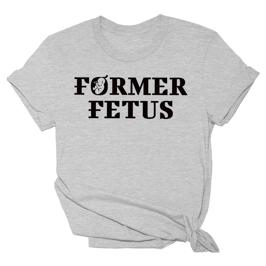 Former Fetus Shirt Tee