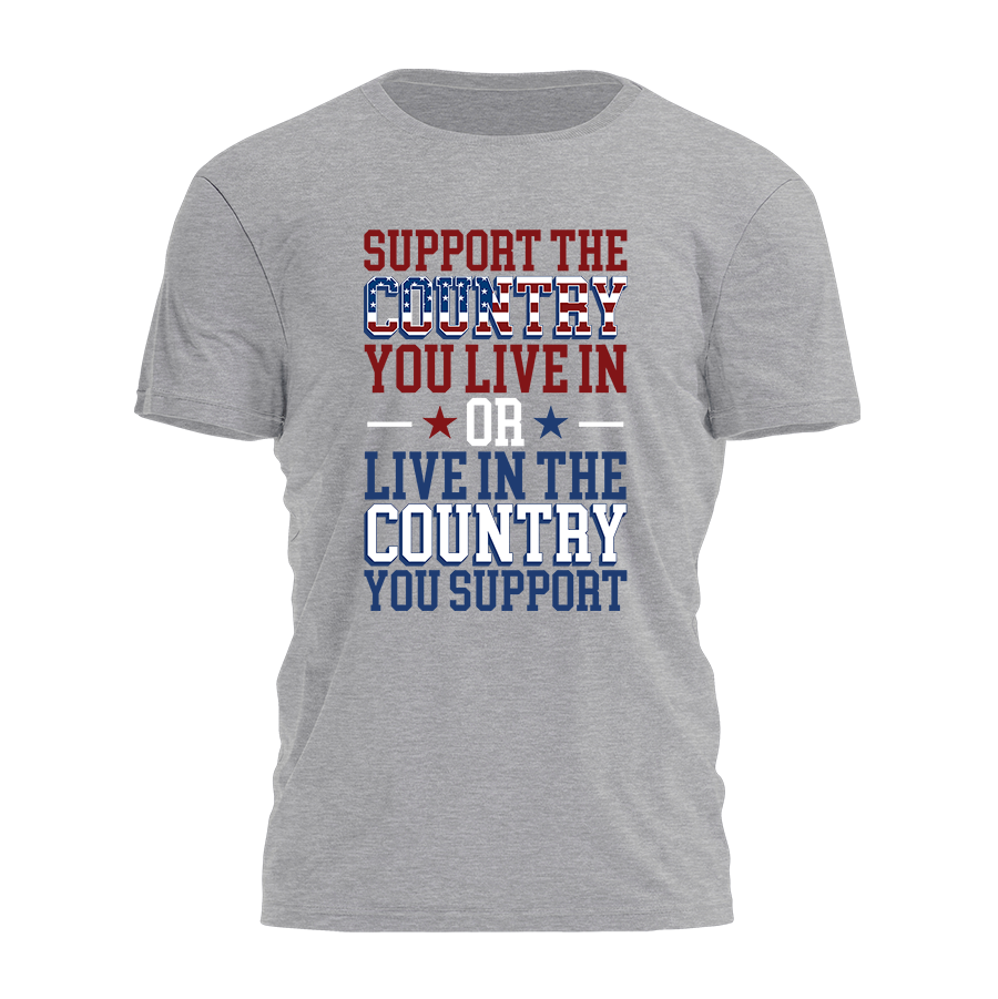 Support the Country You Live In Tee - 2391