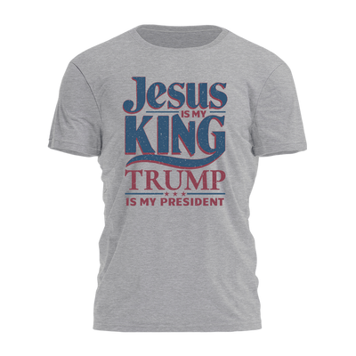 Jesus is my King Trump is my President Tee - 2444