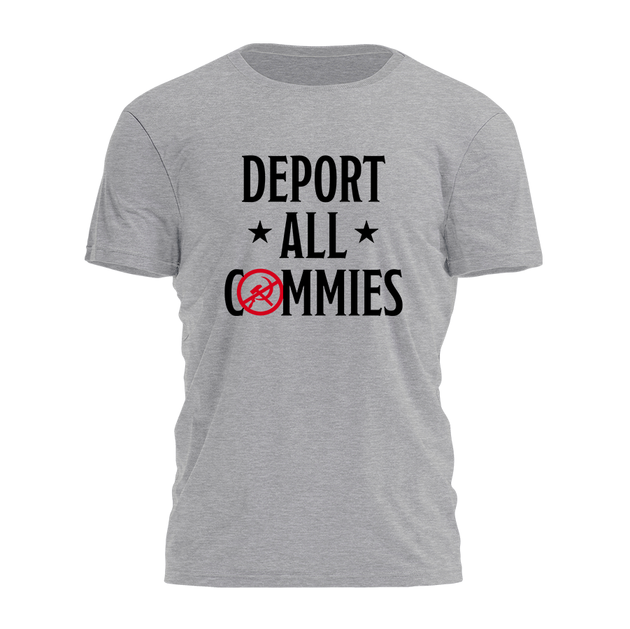 Deport All Commies Tee - 5023