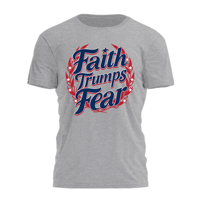 Faith Trump's Fear - Patriotic Tee - 2438