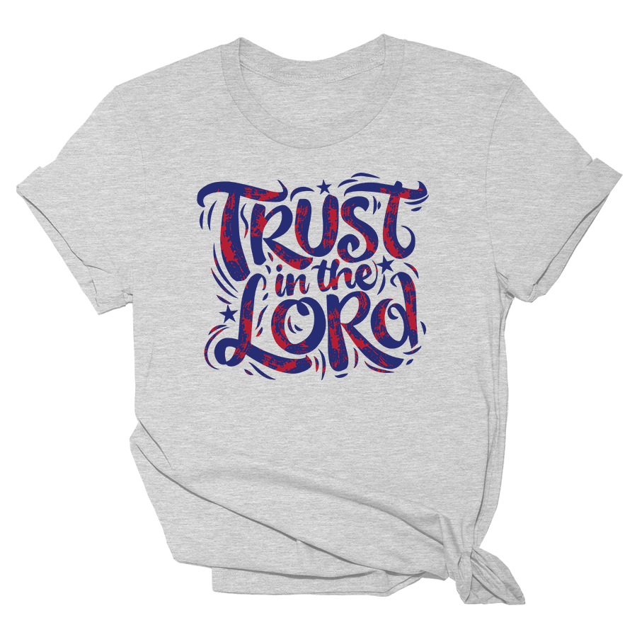 Trust In The Lord Patriotic Women's Shirt Tee - 2155