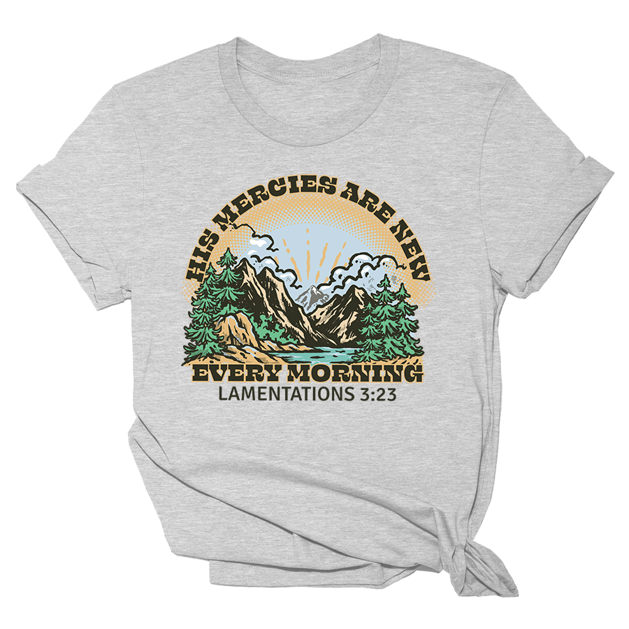 His Mercies Are New Shirt Tee