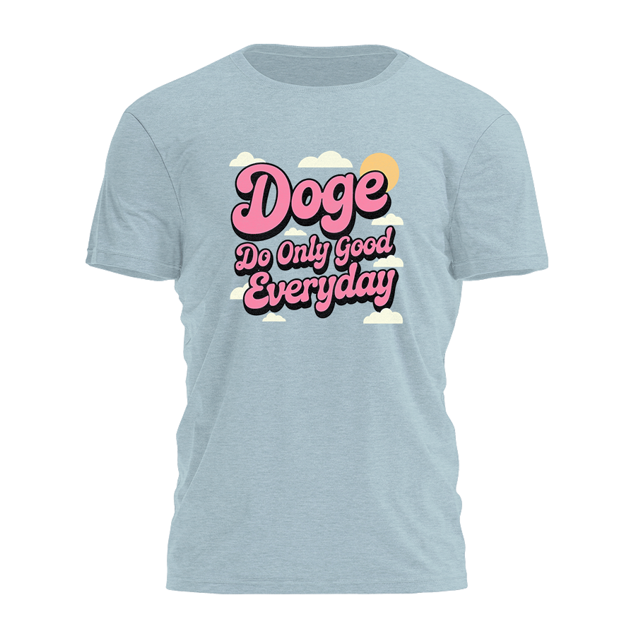 Do Only Good Everyday Tee - 3605