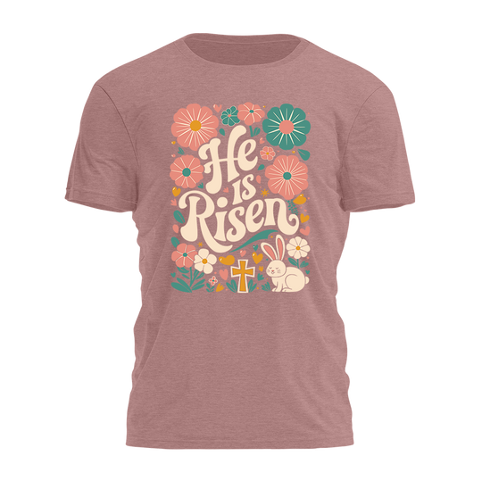 He Is Risen Easter Tee - 4625