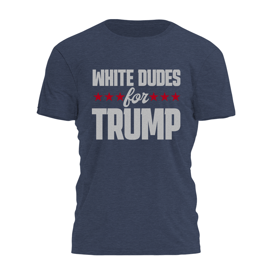 White Dudes For Trump Tee - 2853