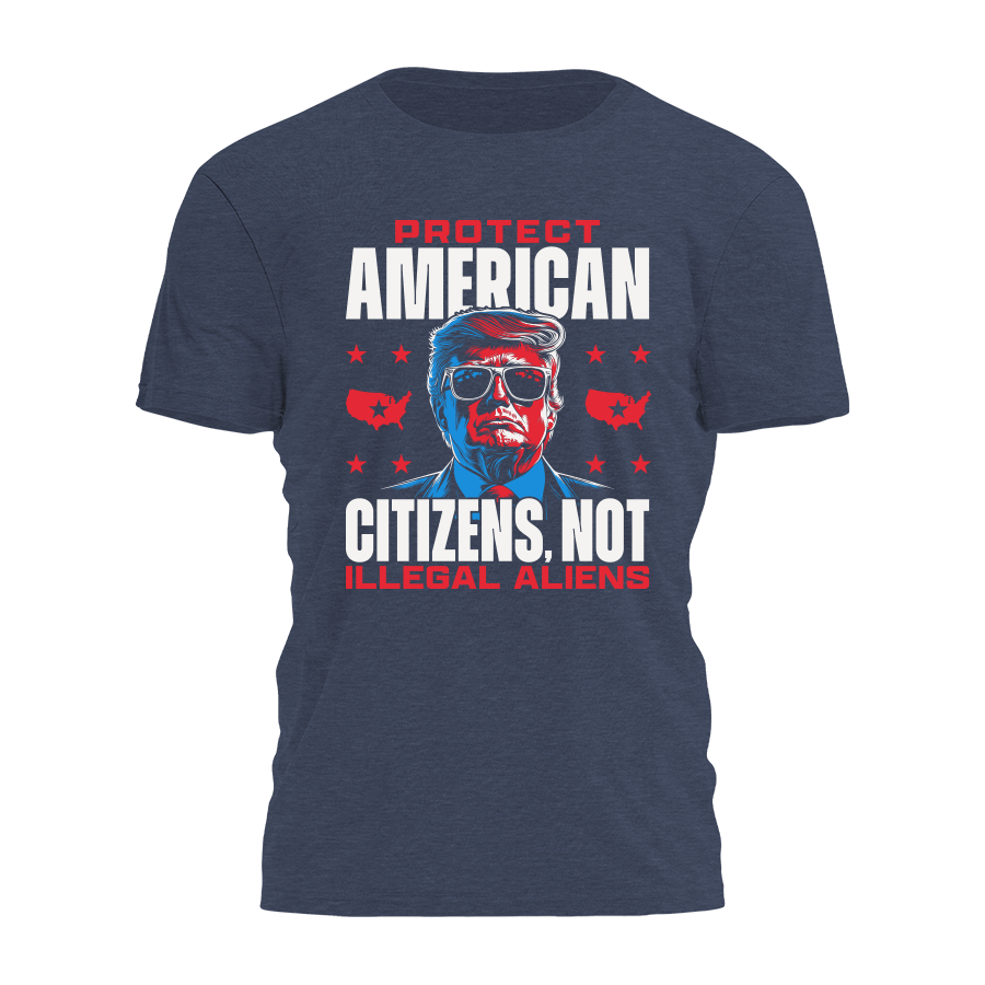 Protect American Citizens Tee - 4593
