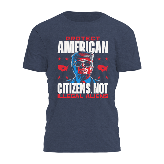Protect American Citizens Tee - 4593