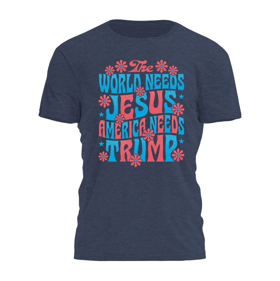 The World Needs Jesus America Needs Trump Tee - 2308