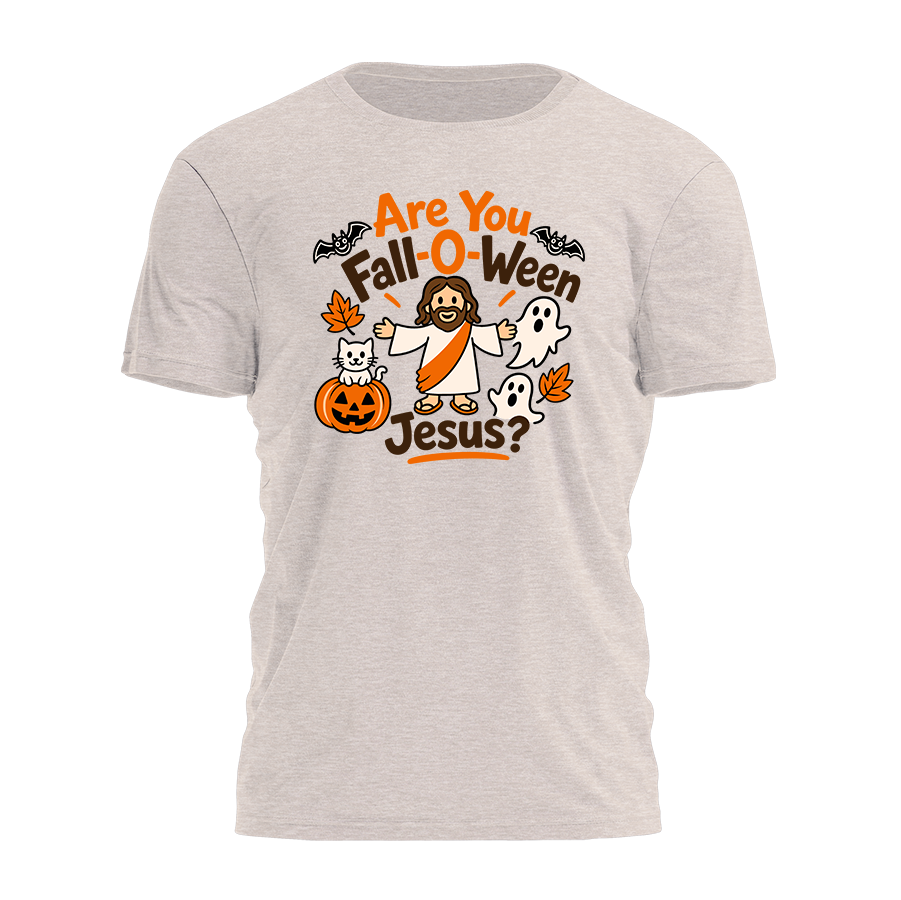 Are You Fall O Ween Jesus Tee - 5129