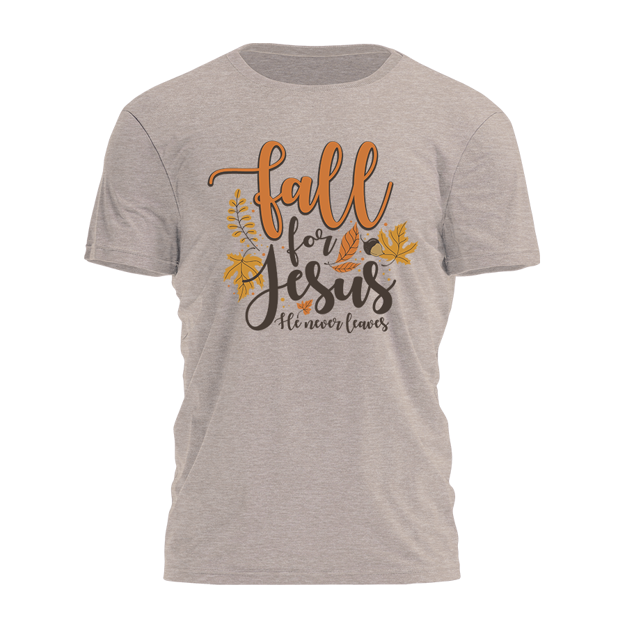 Fall For Jesus He Never Leaves Tee - 5156