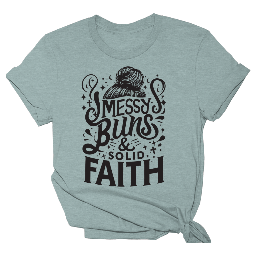 Messy Buns & Solid Faith Tee - 2313
