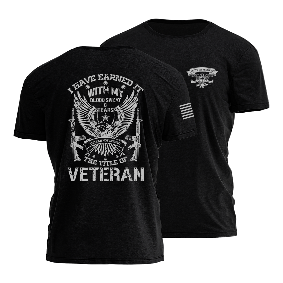 I Have Earned It Veteran T-Shirt