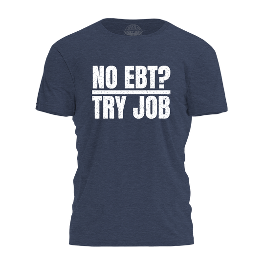 No EBT - Try Job Tee - 4292