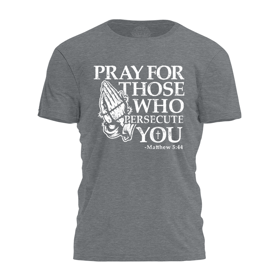 Pray For Those Tee - 4253