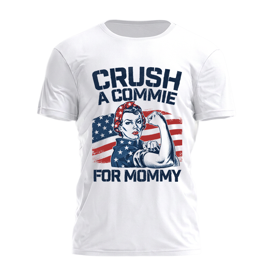 Crush A Commie For Mommy Tee - 4937