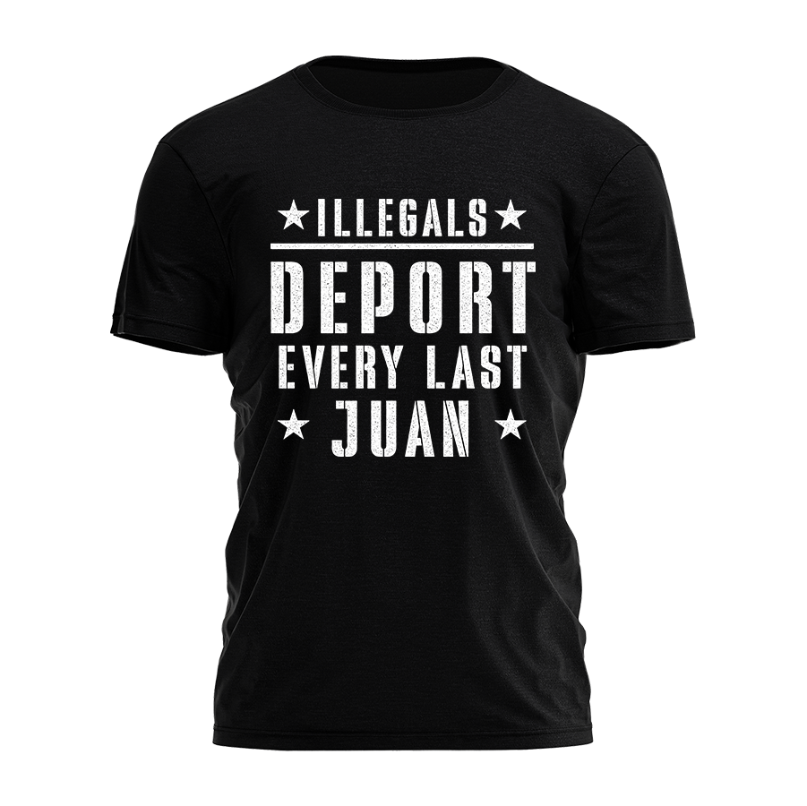 Deport Every Last Juan Tee - 4977