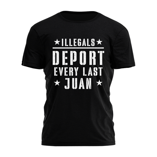 Deport Every Last Juan Tee - 4977