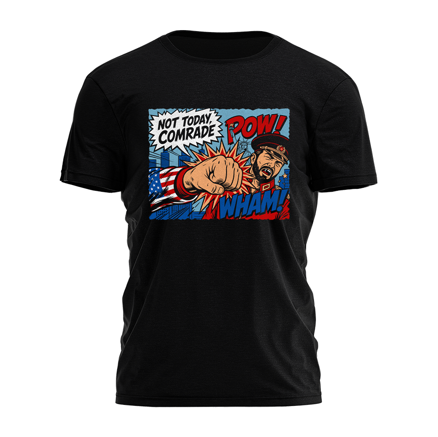 Not Today Comrade Tee - 4943