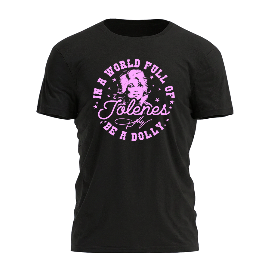 In A World Full Of Jolenes Be A Dolly - Pink Text Tee - 5078