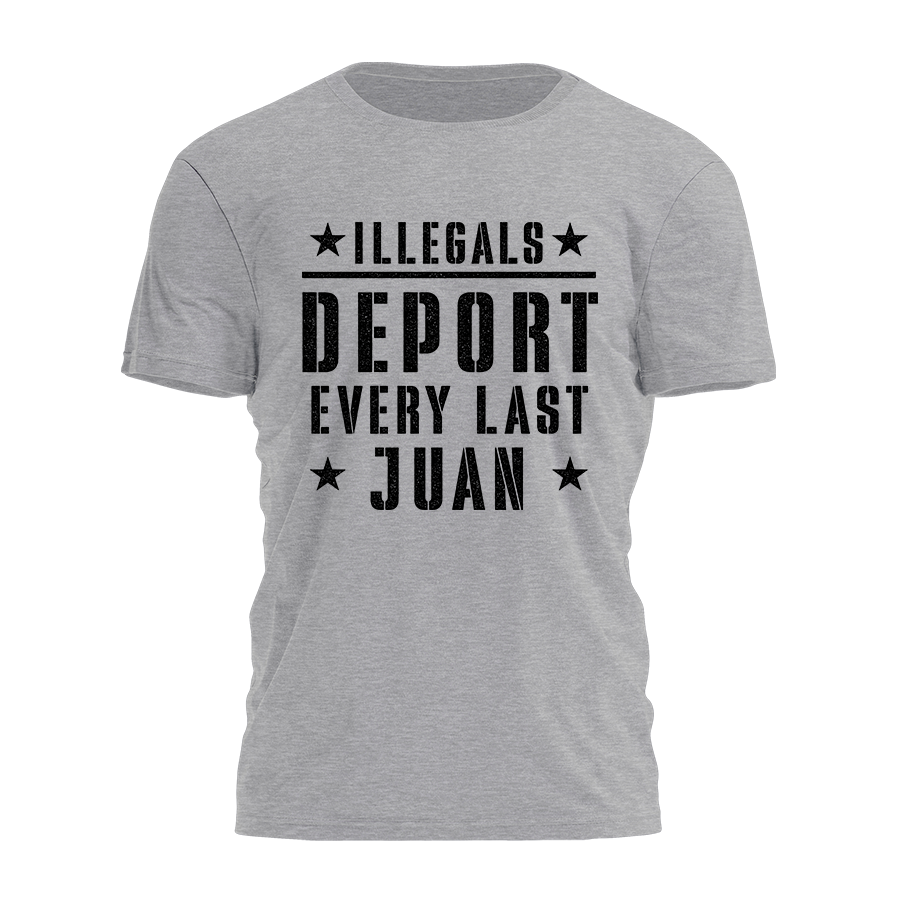 Deport Every Last Juan Tee - 4977