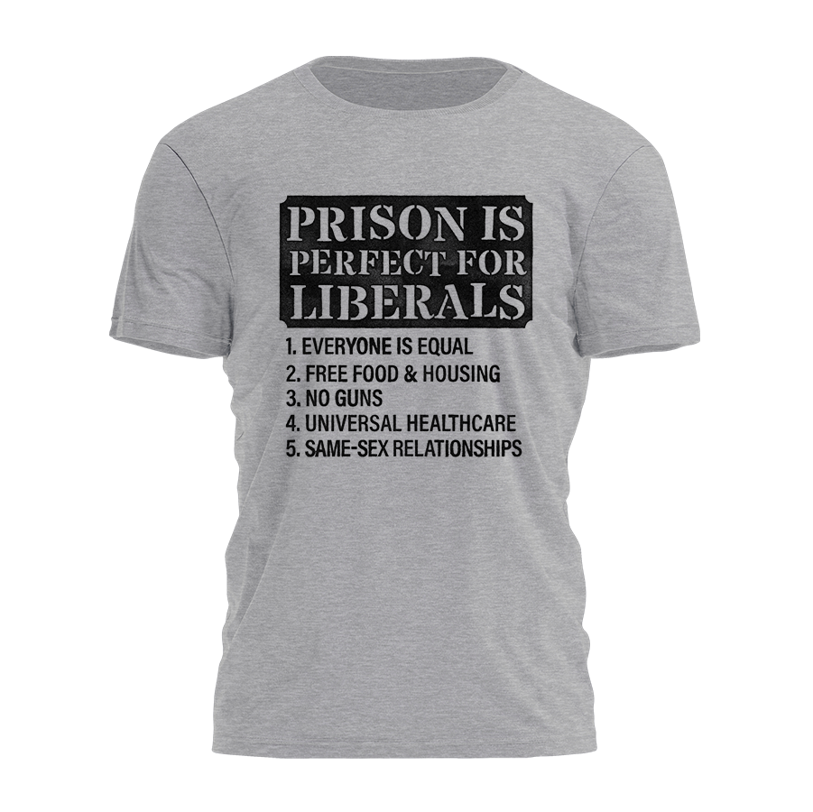 Prison Perfect Liberals Tee - 4555