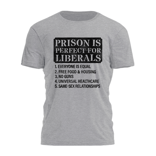 Prison Perfect Liberals Tee - 4555