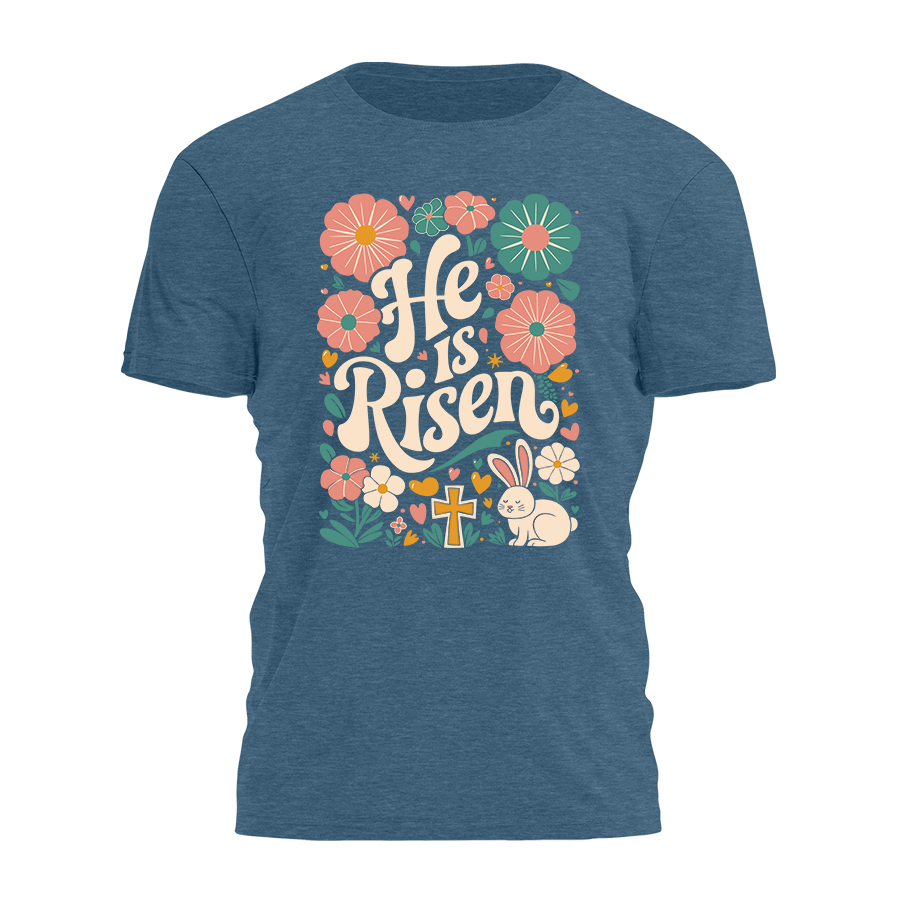 He Is Risen Easter Tee - 4625
