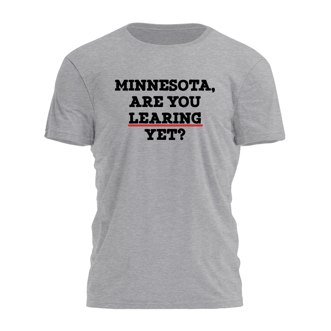Minnesota Learing Yet? Tee - 4416