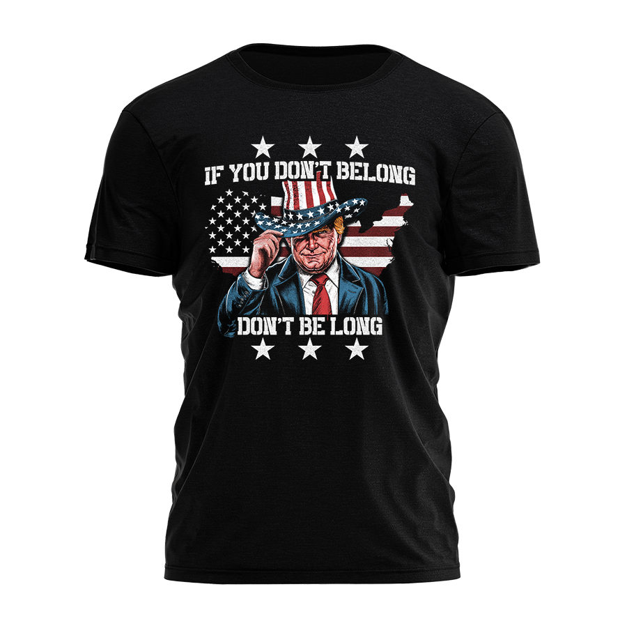 If You Dont Belong Dont Be Long Tee - 2523