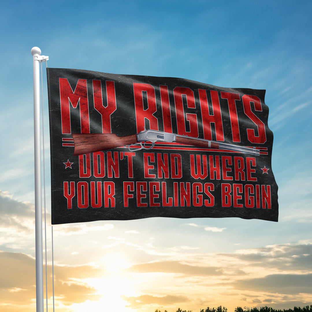 My Rights Don't End Where Your Feelings Begin - Flag