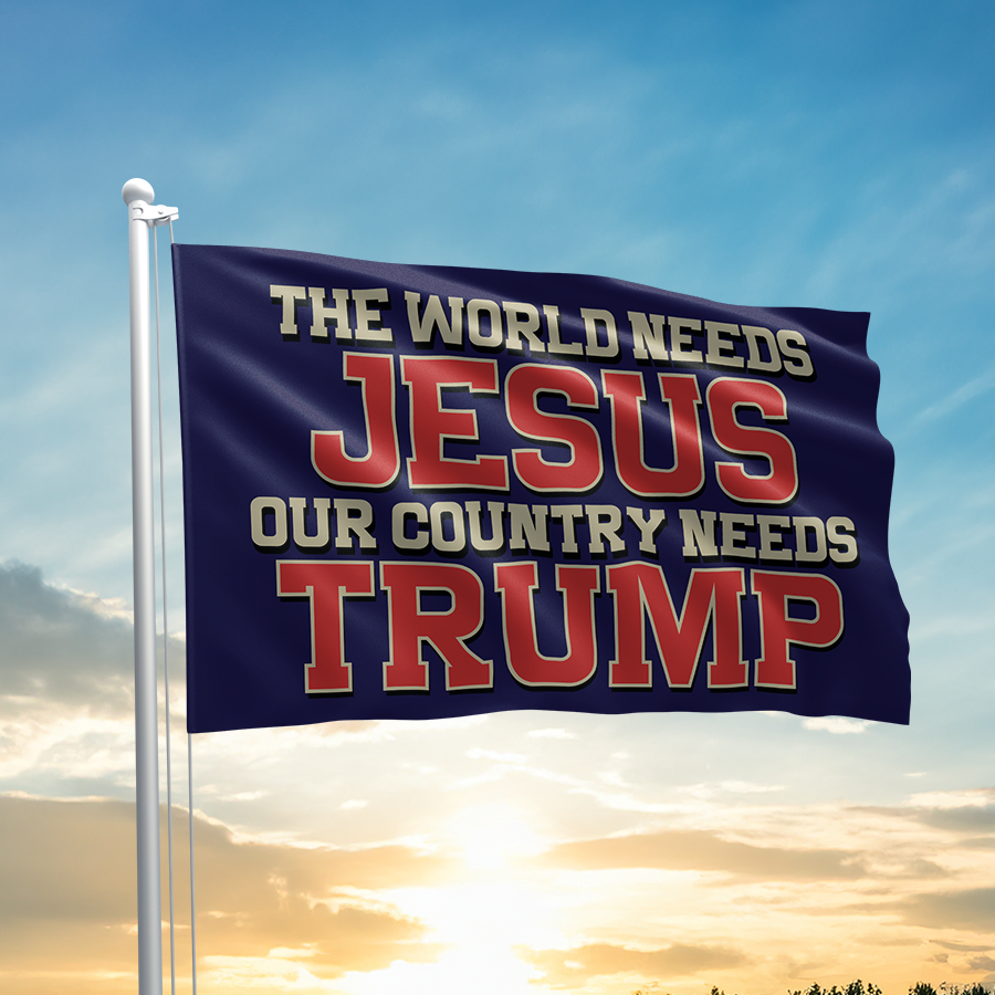 The World Needs Jesus Our Country Needs Trump Flag - 2279