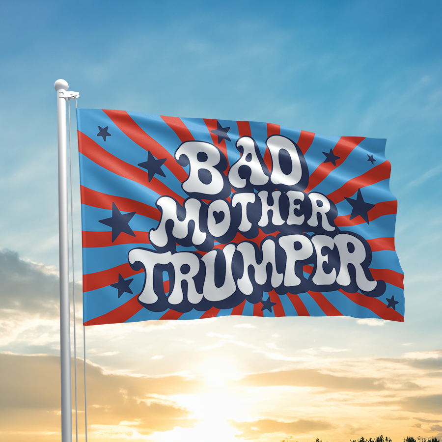 Bad Mother Trumper Flag
