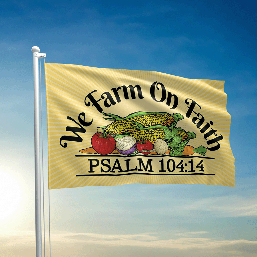 We Farm On Faith Flag