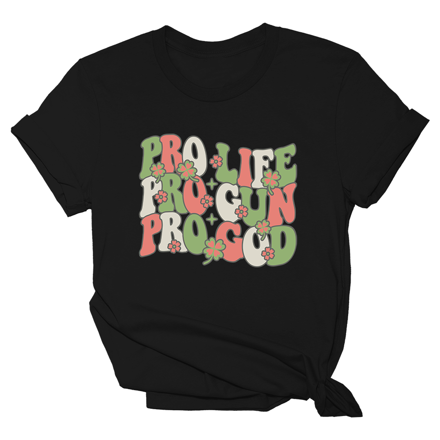 PRO LIFE, PRO GUN, PRO GOD - ST. PATRICKS - WOMENS Tee