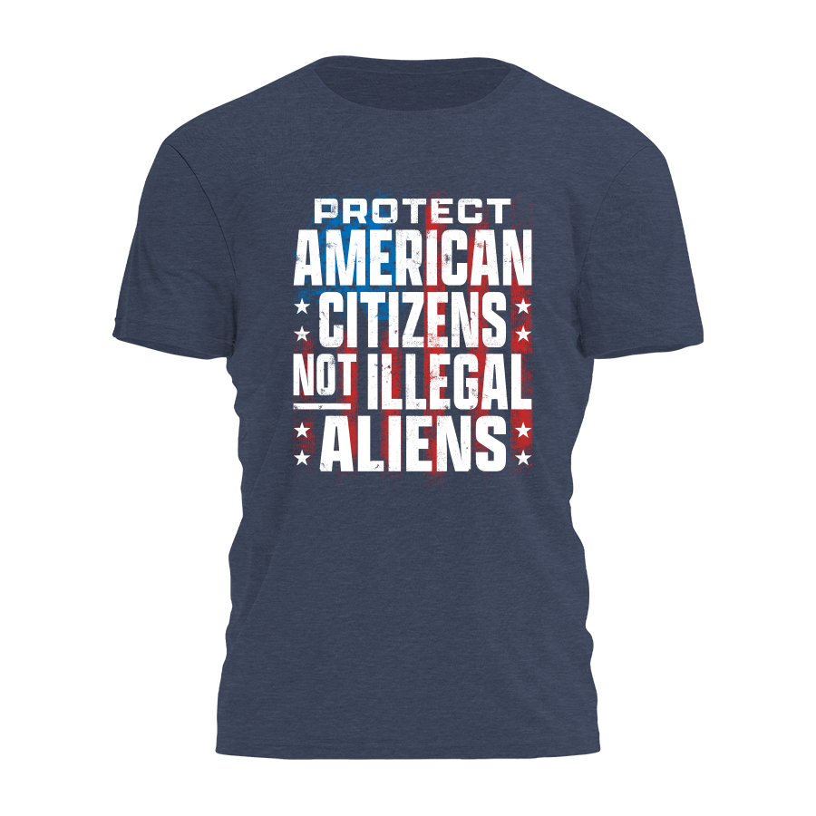 Protect American Citizens Tee - 4609