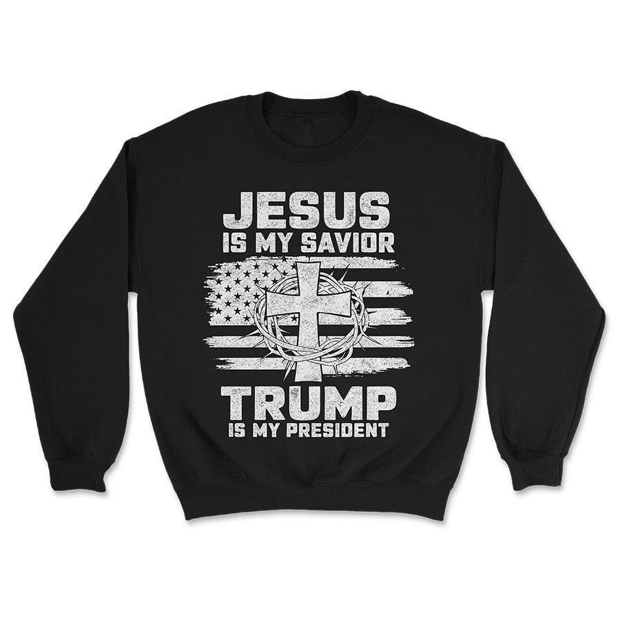 Jesus Is My Savior - Trump Is My President Crewneck - 3000
