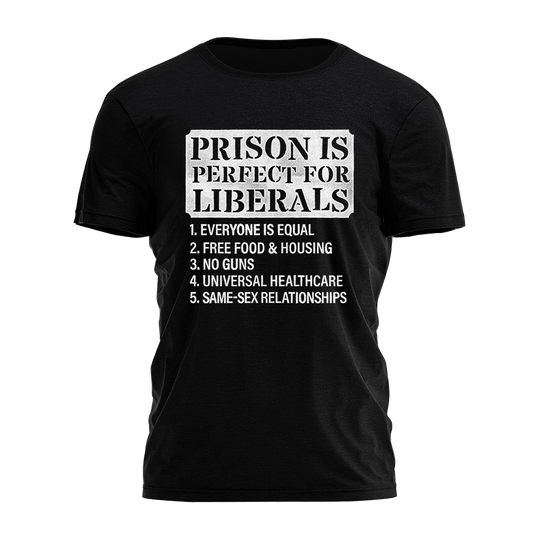 Prison Perfect Liberals Tee - 4555