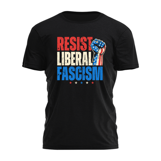 Resist Liberal Fascism Tee - 4514
