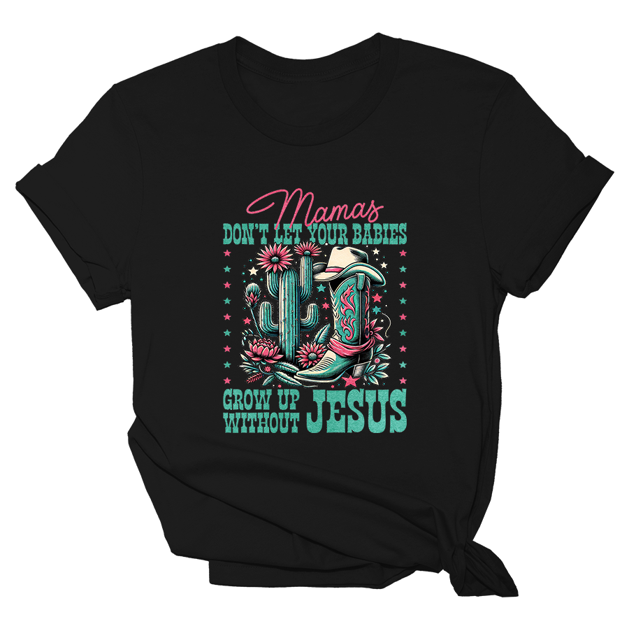 Mamas Don't Let Your Babies - Mothers Day - Womens Tee