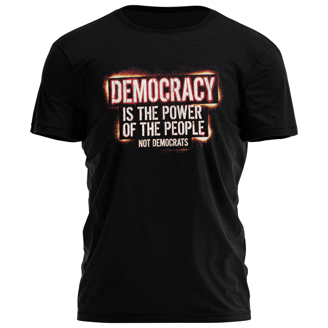Democracy Is The Power Of The People Tee - 5191