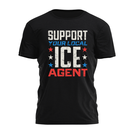 Support Your Local ICE Agent Tee - 4487