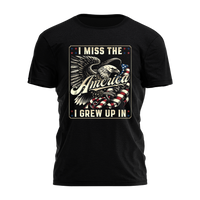 I Miss the America I Grew Up In Tee 7777