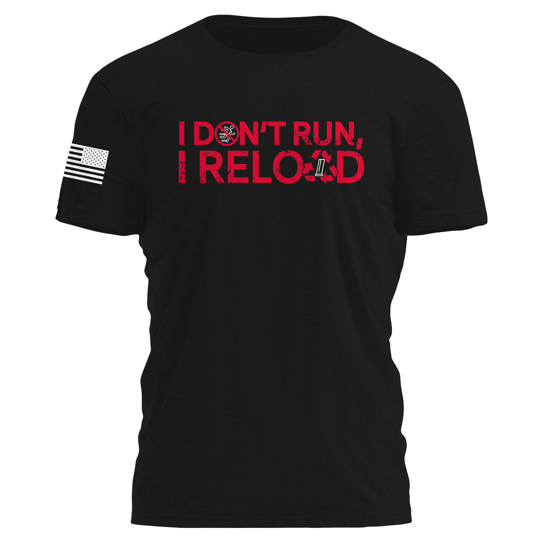 I DONT RUN I RELOAD Tee